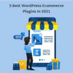 5 Best WordPress Ecommerce Plugins in 2021